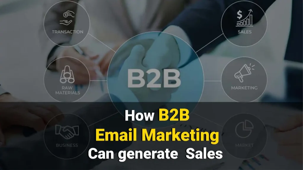 B2B Email Marketing Can generate  Sales