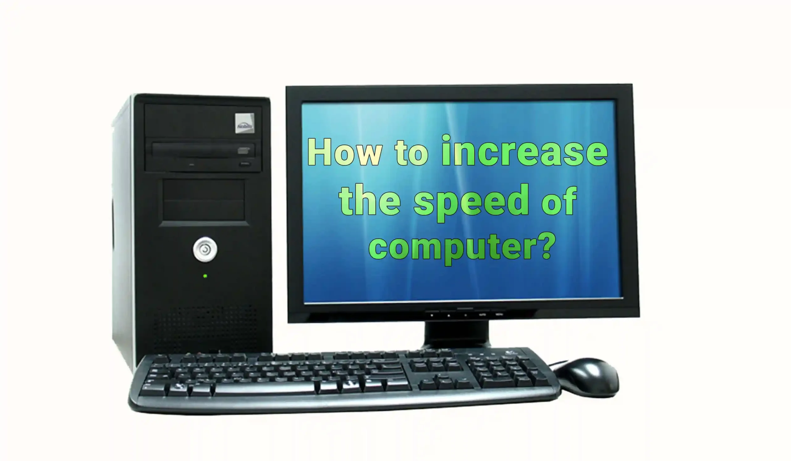 increase speed of computer