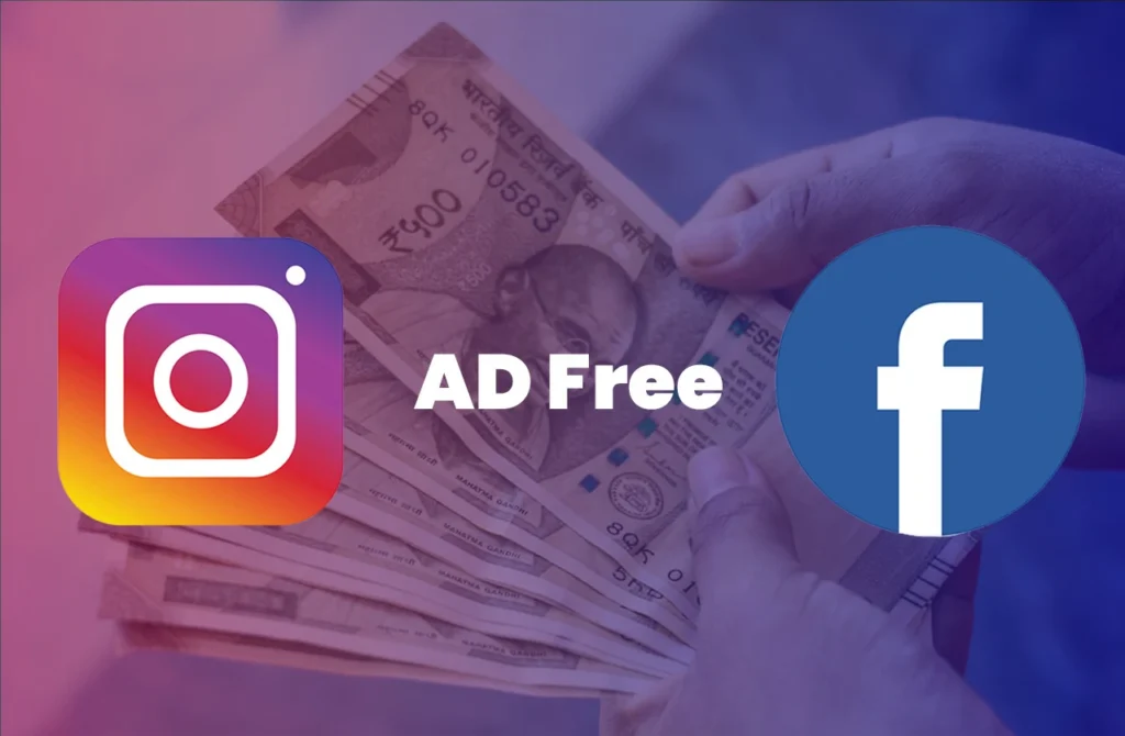 Ad-Free Facebook or Instagram